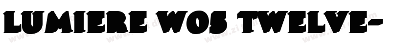 Lumiere W05 Twelve字体转换